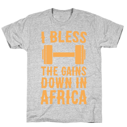 I Bless the Gains Down in Africa T-Shirt