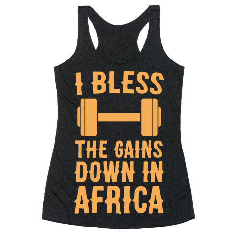 I Bless the Gains Down in Africa Racerback Tank Top