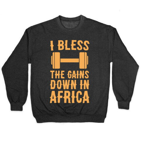 I Bless the Gains Down in Africa Pullover