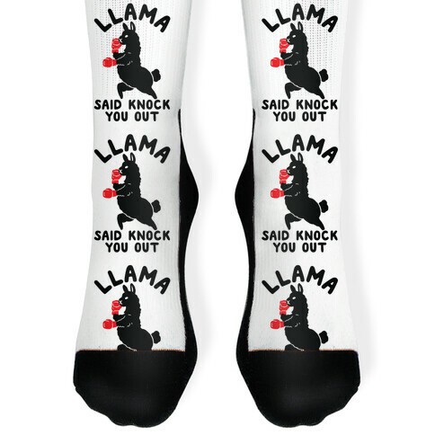 Llama Said Knock You Out Sock