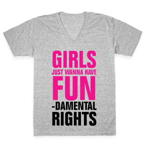 Girls Just Wanna Have Fun (Fundamental Rights) V-Neck Tee Shirt