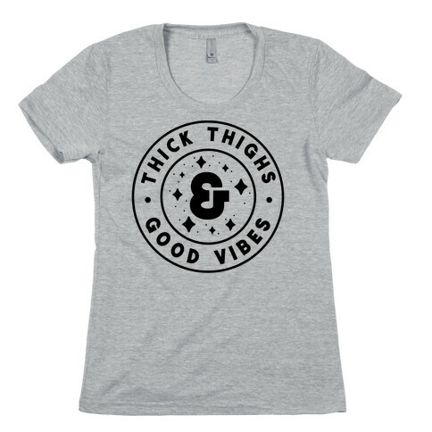 Thick Thighs & Good Vibes Womens T-Shirt