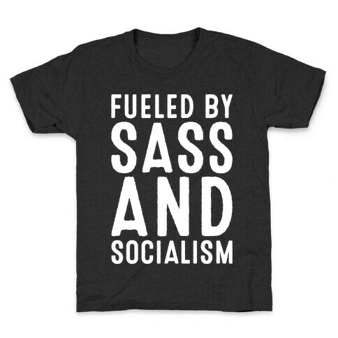 Fueled By Sass and Socialism White Print Kids T-Shirt