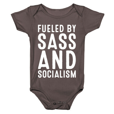 Fueled By Sass and Socialism White Print Baby One-Piece
