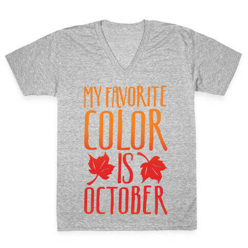My Favorite Color Is October V-Neck Tee Shirt