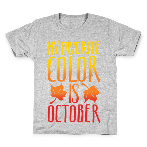 My Favorite Color Is October White Print Kids T-Shirt