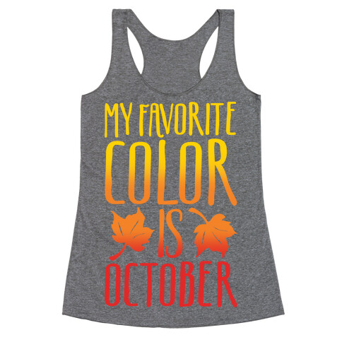 My Favorite Color Is October White Print Racerback Tank Top