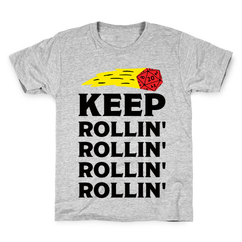 Keep Rollin' Rollin' Rollin' D20 Kids T-Shirt