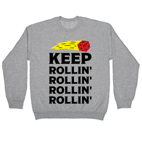 Keep Rollin' Rollin' Rollin' D20 Pullover