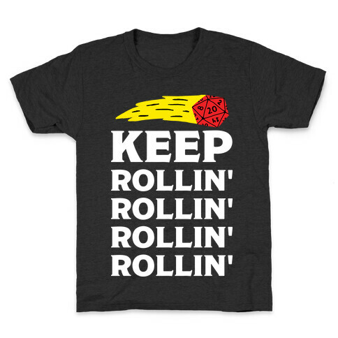 Keep Rollin' Rollin' Rollin' D20 Kids T-Shirt
