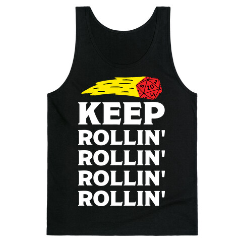 Keep Rollin' Rollin' Rollin' D20 Tank Top