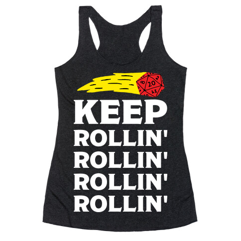 Keep Rollin' Rollin' Rollin' D20 Racerback Tank Top
