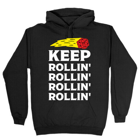 Keep Rollin' Rollin' Rollin' D20 Hooded Sweatshirt