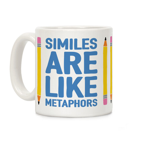 Similes Are Like Metaphors Coffee Mug