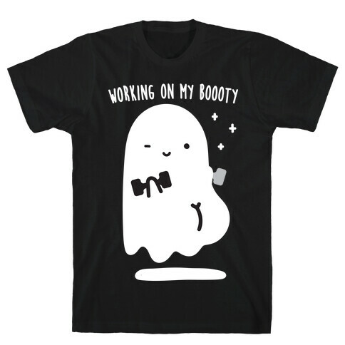 Working On My Boooty Ghost T-Shirt