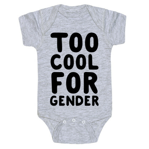 Too Cool For Gender Baby One-Piece