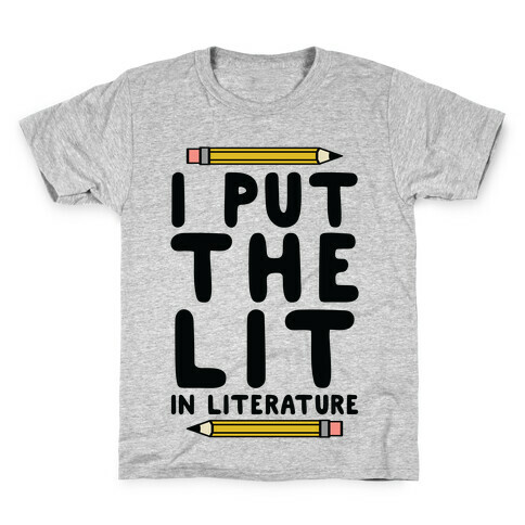 I Put The Lit In Literature Teacher Kids T-Shirt