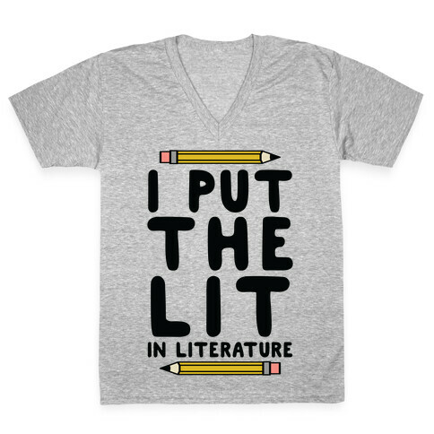 I Put The Lit In Literature Teacher V-Neck Tee Shirt