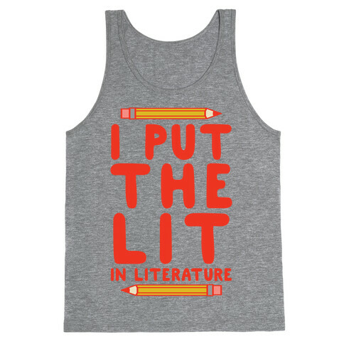 I Put The Lit In Literature Teacher Tank Top