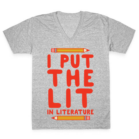 I Put The Lit In Literature Teacher V-Neck Tee Shirt