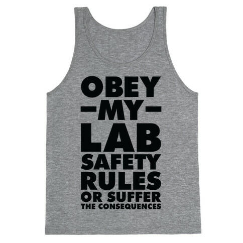 Obey My Lab Safety Rules or Suffer the Consequences Science Teacher Tank Top