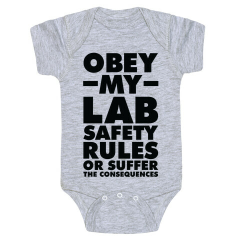 Obey My Lab Safety Rules or Suffer the Consequences Science Teacher Baby One-Piece