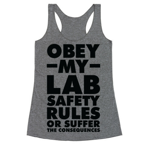 Obey My Lab Safety Rules or Suffer the Consequences Science Teacher Racerback Tank Top