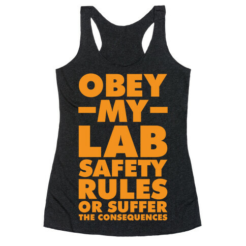 Obey My Lab Safety Rules or Suffer the Consequences Science Teacher Racerback Tank Top