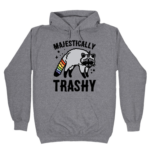 Majestically Trashy Raccoon  Hooded Sweatshirt