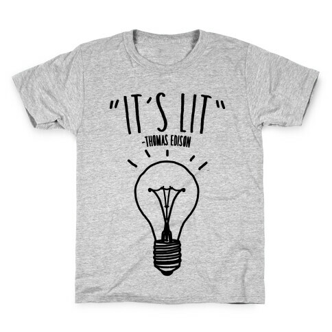 It's Lit Thomas Edison Parody Kids T-Shirt