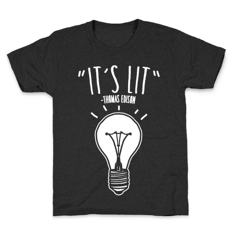 It's Lit Thomas Edison Parody White Print Kids T-Shirt