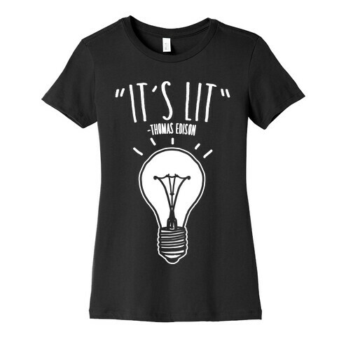 It's Lit Thomas Edison Parody White Print Womens T-Shirt