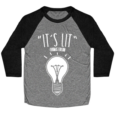 It's Lit Thomas Edison Parody White Print Baseball Tee