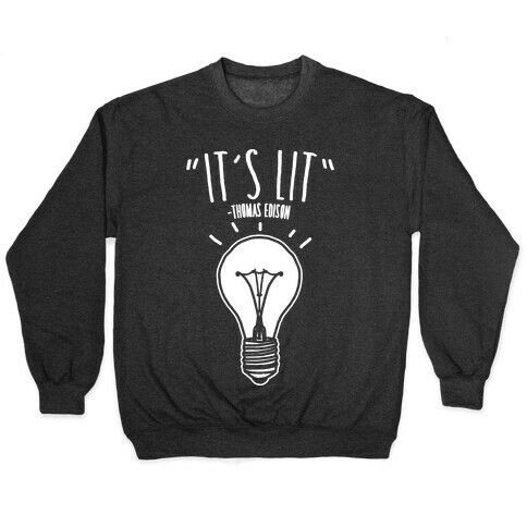 It's Lit Thomas Edison Parody White Print Pullover