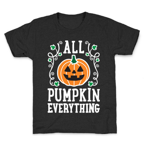 All Pumpkin Everything Kids T-Shirt