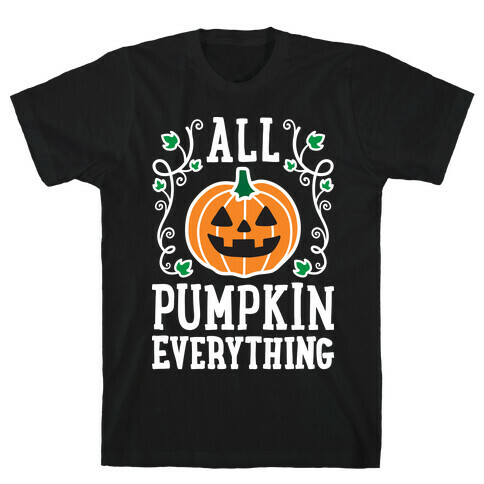 All Pumpkin Everything T-Shirt