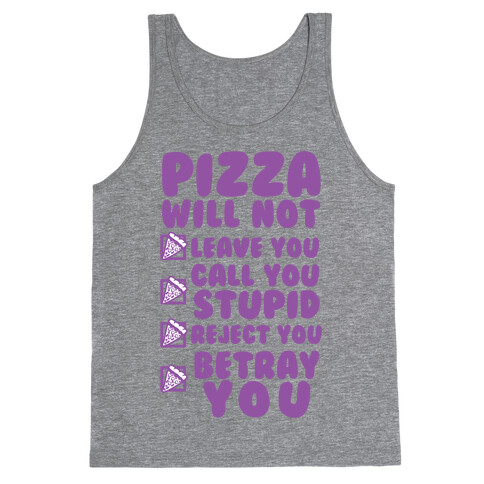 Pizza Will Not Leave You Tank Top