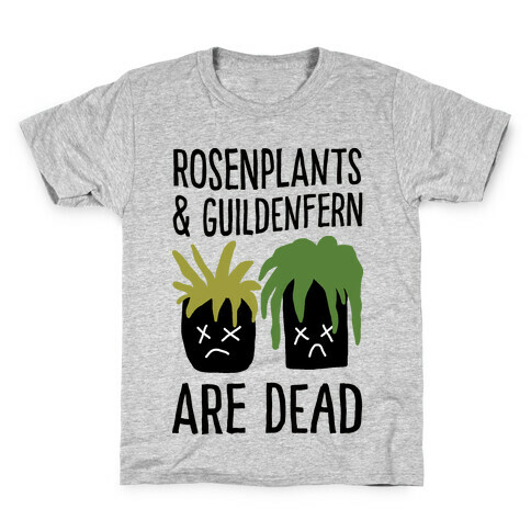 Rosenplants And Guildenfern Are Dead Kids T-Shirt