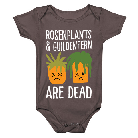 Rosenplants And Guildenfern Are Dead Baby One-Piece
