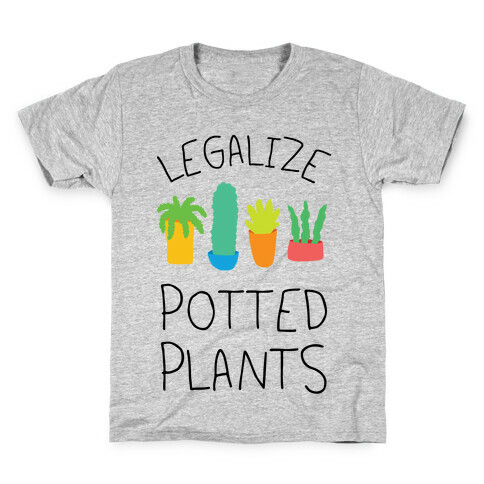 Legalize Potted Plants Kids T-Shirt