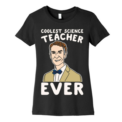 Coolest Science Teacher Ever Bill Nye White Print Womens T-Shirt