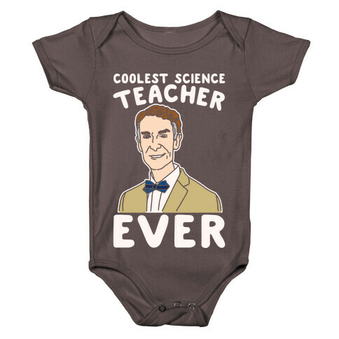 Coolest Science Teacher Ever Bill Nye White Print Baby One-Piece