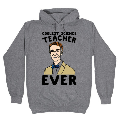 Coolest Science Teacher Ever Bill Nye Hooded Sweatshirt