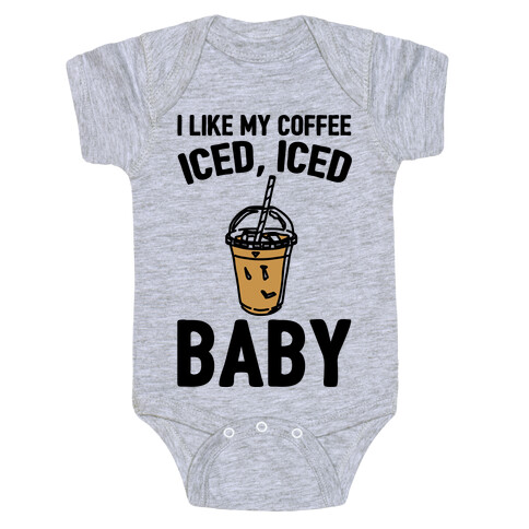 I Like My Coffee Iced Iced Baby Parody Baby One-Piece