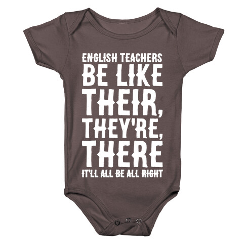 English Teachers Be Like Their They're There White Print Baby One-Piece