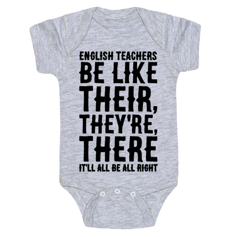 English Teachers Be Like Their They're There  Baby One-Piece