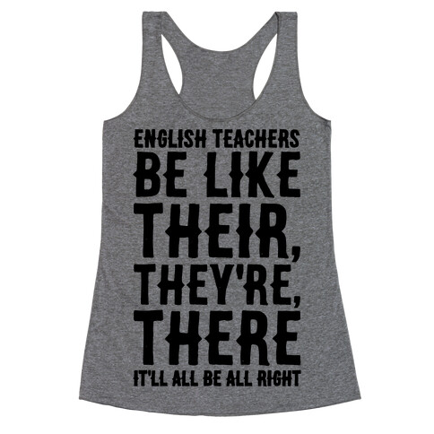 English Teachers Be Like Their They're There  Racerback Tank Top