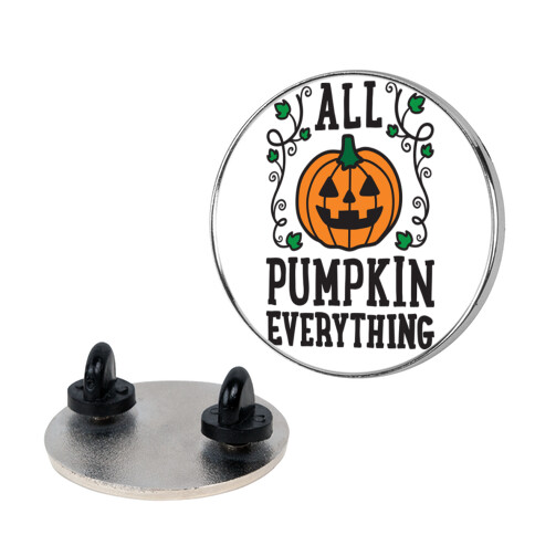 All Pumpkin Everything Pin