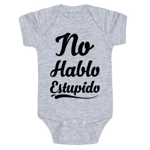 No Hablo Estupido Baby One-Piece