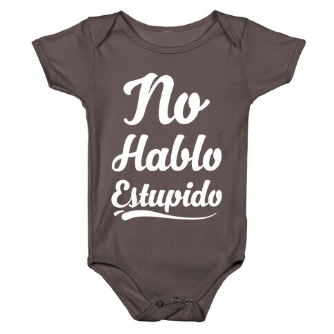 No Hablo Estupido Baby One-Piece